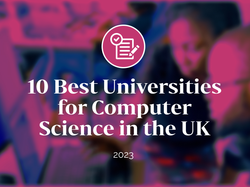 盘点英国10所最佳计算机科学大学 [2023]